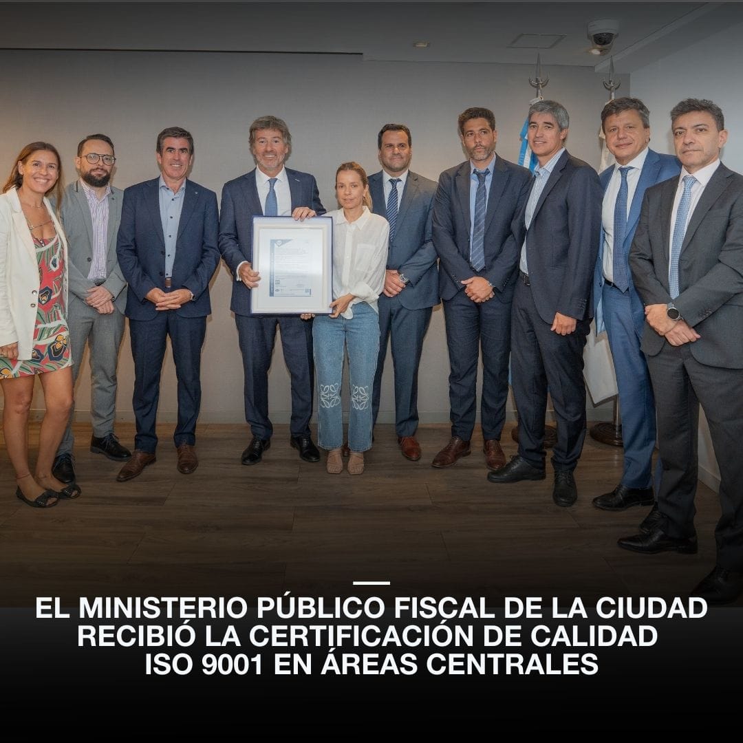 EL MINISTERIO PÚBLICO FISCAL DE LA CIUDAD RECIBIÓ LA CERTIFICACIÓN DE CALIDAD ISO 9001 EN ÁREAS CENTRALES