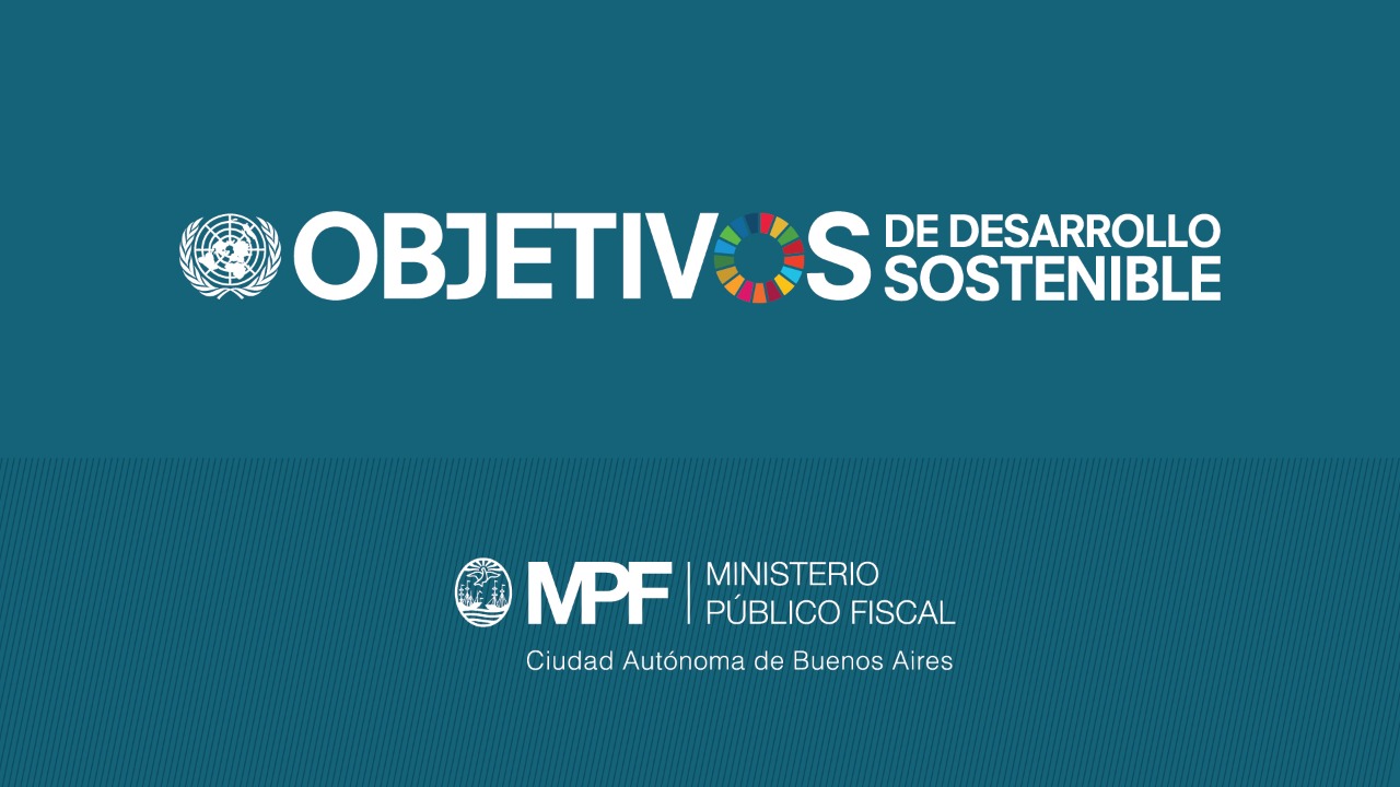 EL MINISTERIO PÚBLICO FISCAL REAFIRMÓ SU COMPROMISO CON LA AGENDA 2030 DE LA ONU